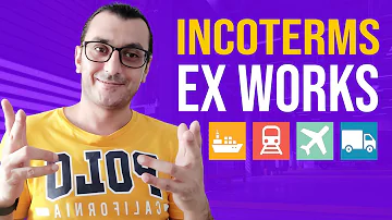 EXPLAINED INCOTERMS EX WORKS (EXW) FOR IMPORT EXPORT BUSINESS