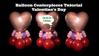 Balloon Centerpiece Tutorial Valentine's Day or Birthday