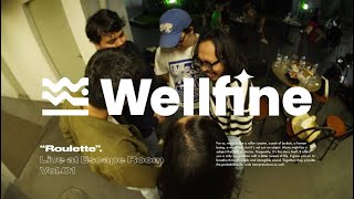Wellfine - Roulette - Live at Escape Room Vol.01