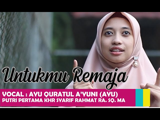 SQTV | Ayu Qurotul A'yuni (Ayu) - Untukmu Remaja | Putri Pertama KHR Syarif Rahmat | Lagu Kosidah class=