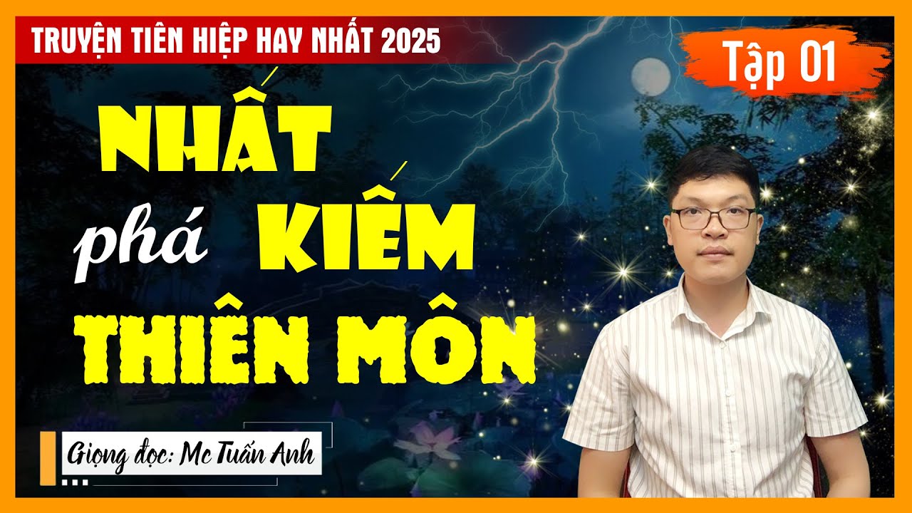 Truyện tiên hiệp full - NHẤT KIẾM PHÁ THIÊN MÔN TẬP 1 - truyện tiên hiệp hay nhất 2025