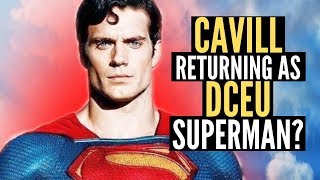 HENRY CAVILL SUPERMAN RETURNING TO DCEU? Full Breakdown Here!!