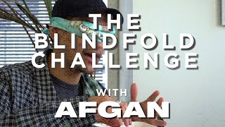 The Blindfold Challenge with Afgan