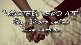 MANTEB TEKO ATI || DIORS CECIWI (LIRIK COVER VIDEO)