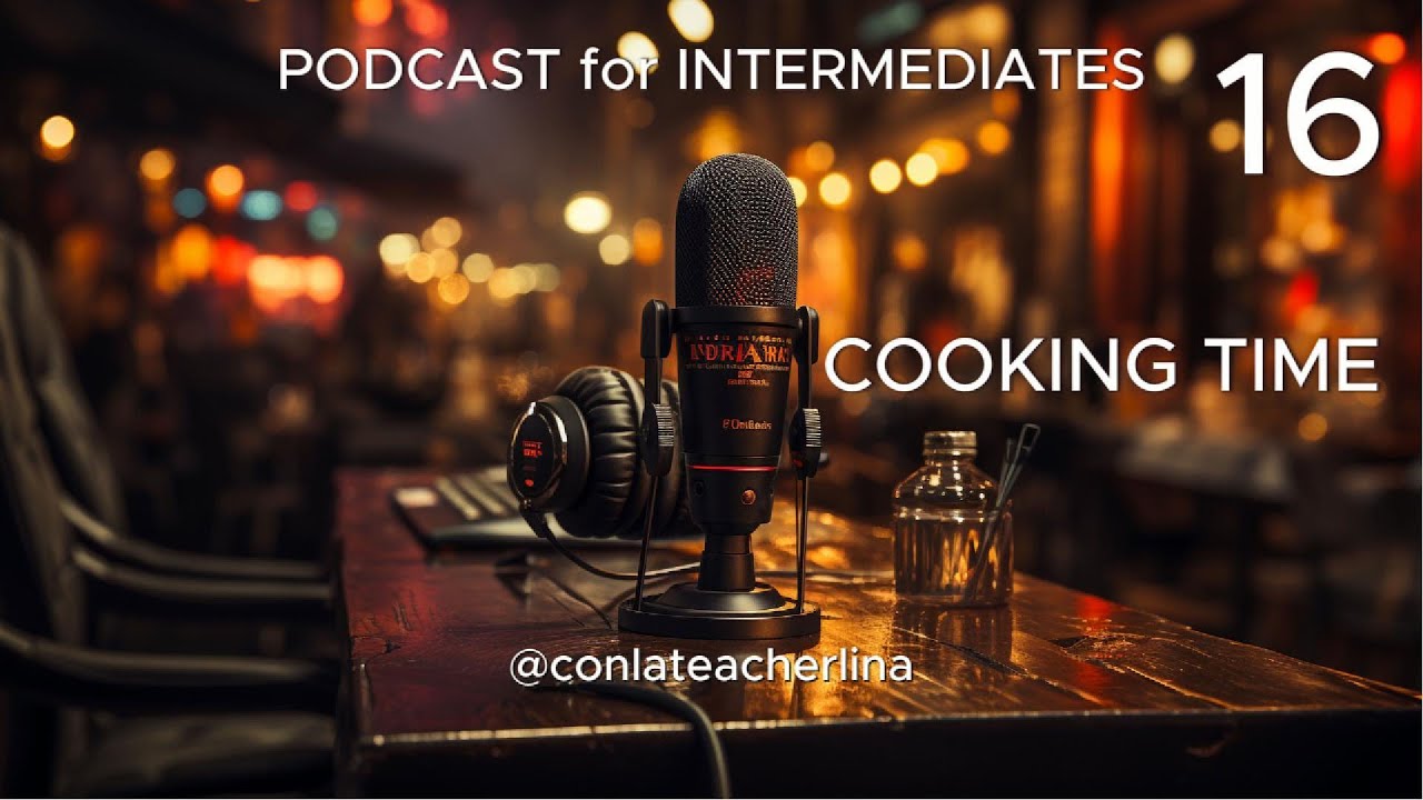 16 intermediate Images High Quality Grahic Podcast 16. INTERMEDIATE. Cooking time @conlateacherlina - YouTube