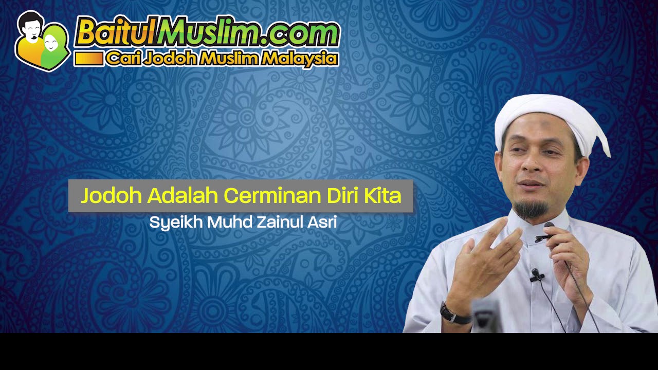 Jodoh Cerminan Diri Kita- Syeikh Zainul Asri - YouTube