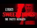 The Pretty Reckless - Sweet Things (Lyrics)