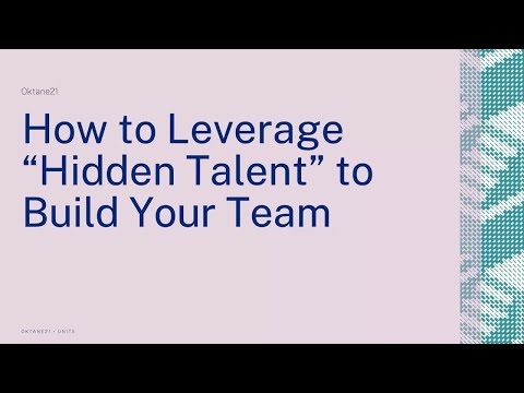 How to Leverage “Hidden Talent” to Build Your Team