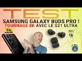 TEST : SAMSUNG Galaxy Buds PRO (Tournage 8K avec S21 ULTRA)