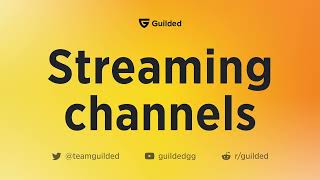 Streaming Channels Guilded Tutorial
