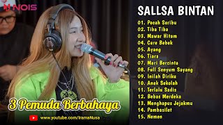 Sallsa Bintan ♪ Pecah Seribu ♪ Full Album 3 Pemuda Berbahaya | Nemen | TOP & HITS 2023