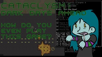 Cataclysm 101 - How Do You Even Play?