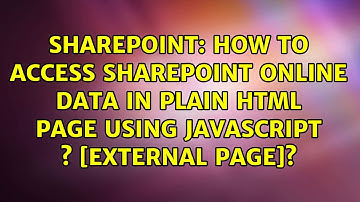 How to access SharePoint online data in plain html page using Javascript s [External page]?