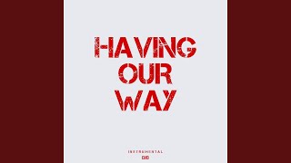 Having Our Way (Instrumental)