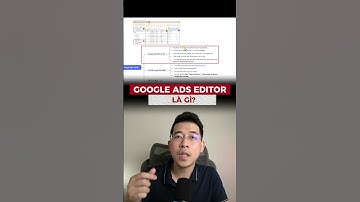 Google Ads Editor là gì mà dân chạy Ads nào cũng nên biết? #shorts