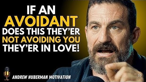 IF AN AVOIDANT DOES THIS… THEY’RE NOT AVOIDING YOU — THEY’RE IN LOVE! | Andrew Huberman MOTIVATION