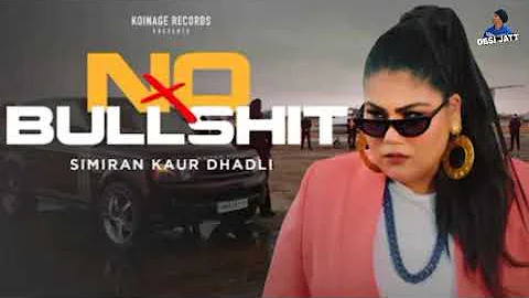 No BullShit | Simiran Kaur Dhadli | Latest punjabi song 2022 | DESI JATT
