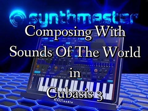 SynthMaster 2 - Composing with the SOUNDS OF THE WORLD Pack in Cubasis 3