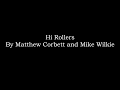 Matthew Corbett and Mike Wilkie - Hi Rollers