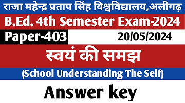 B.Ed.4th Semester (BD-403)Exam- 2025/ School Understanding the Self answer key 2025/ स्वयं की समझ