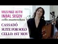 Cassadó Masterclass: Suite for Solo Cello, first movement  - Musings with Inbal Segev