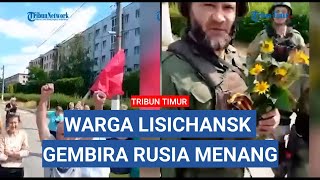 Warga Lisichansk Sambut Gembira Kemenangan Rusia di Jalan, 'URRRAAAAA'