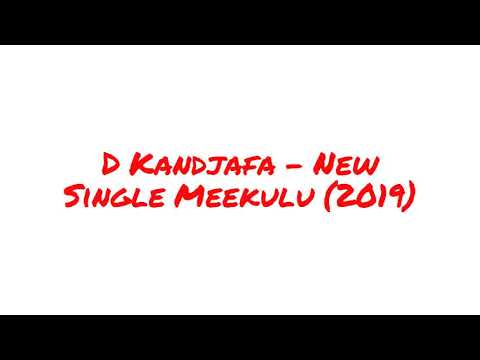 D Kandjafa - Meekulu (New Album2019) [NAMHITS]