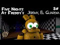 Episodio 3 || Jeremy, El Guardia - Five Nights At Freddy's