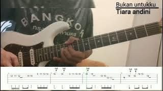 Bukan untukku 'tiara andini' TAB gitar melodi