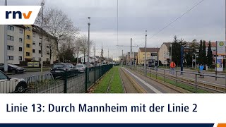 Linie 13: Mit der rnv durch Mannheim von Feudenheim nach Neckarstadt West (Linie 2)