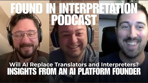 Episode 8: Will AI Replace Translators and Interpreters? Insights from an AI Platform Founder