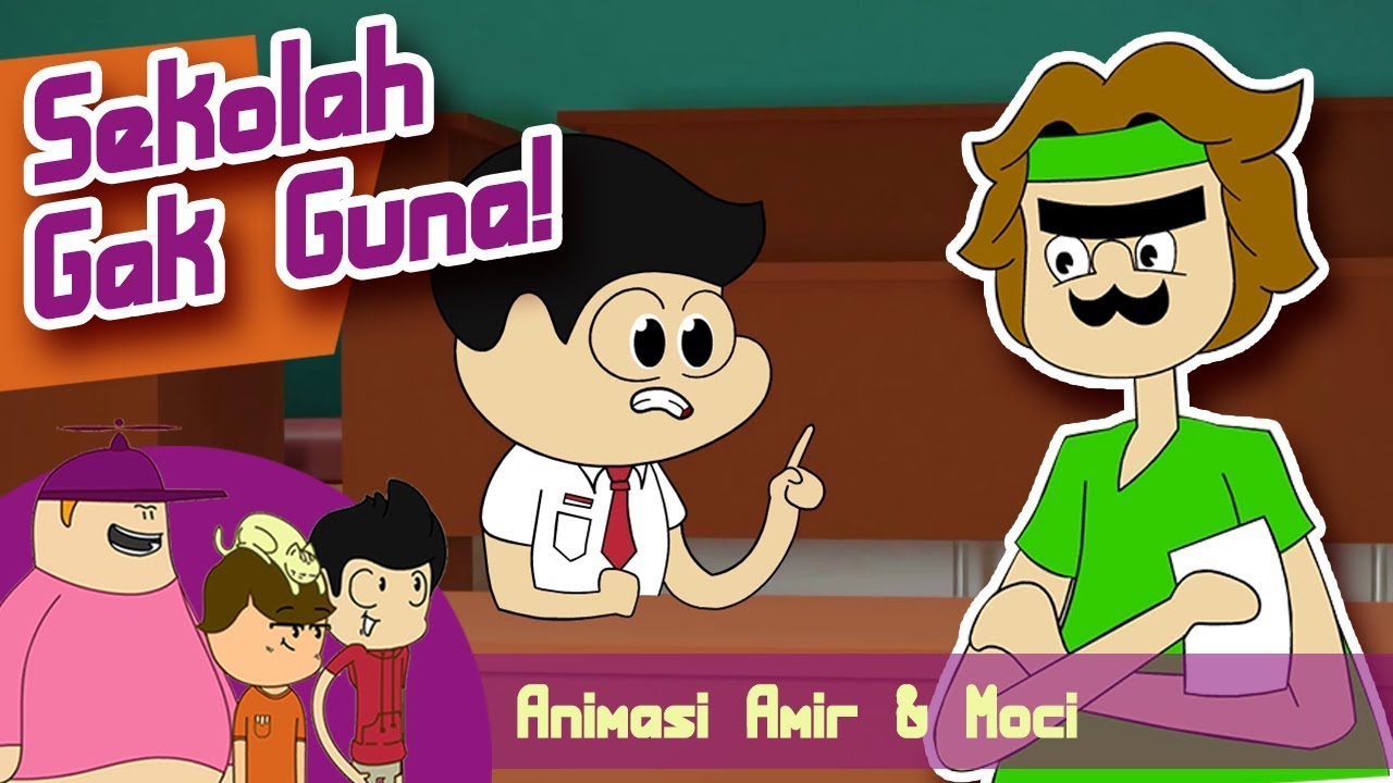  SEKOLAH  GAK GUNA Amir Moci Animasi  Indonesia  YouTube