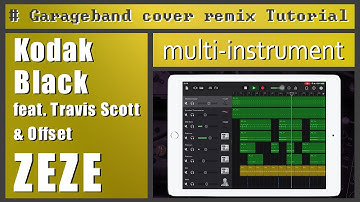 Kodak Black - ZEZE (feat. Travis Scott & Offset) | Garageband Song Remake Tutorial | iPad/iPhone iOS