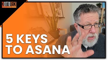 5 Keys to Mastering Asana for Team Tasks and Projects