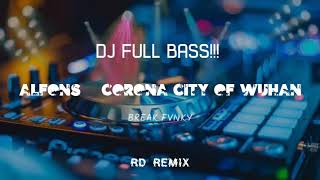 DJ REQUEST FULL BASS!!! Alfons - Corona city of wuhan ( RD Remix ) Bootleg 2021