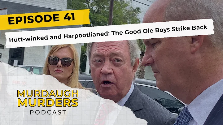 Murdaugh Murders Podcast: Hutt-winked and Harpootl...