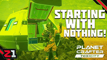 Starting On Toxicity With NOTHING, How Hard Could It Be? Planet Crafter Toxicity Start [E1]