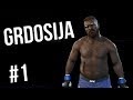 UPOZNAJTE GRDOSIJU (UFC 3 KARIJERA #1)