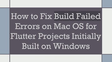 How to Fix Build Failed Errors on Mac OS for Flutter Projects Initially Built on Windows