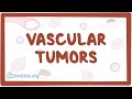 Vascular tumors (kaposi, hemangioma, angiosarcoma) - causes & symptoms