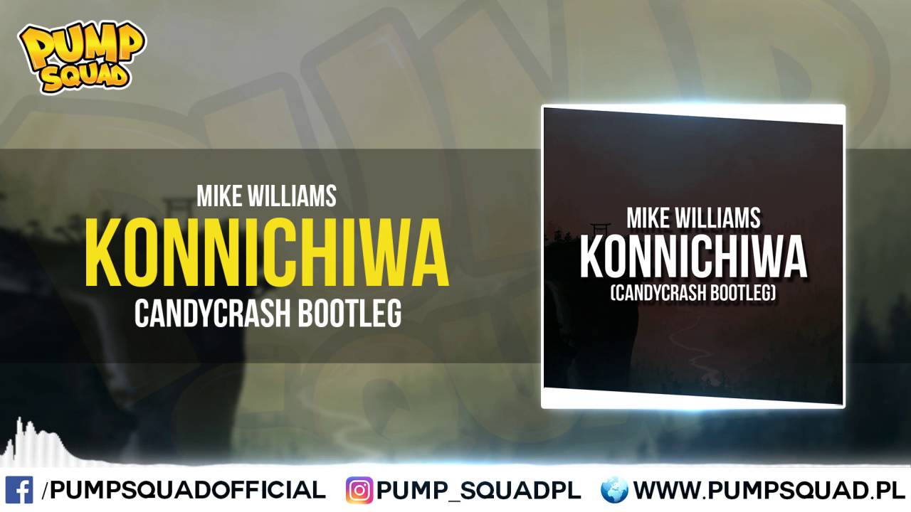 Mike Williams - Konnichiwa (CandyCrash Bootleg)