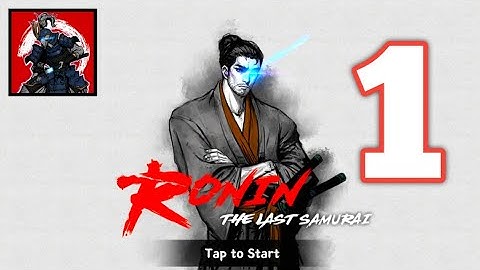 Ronin: The Last Samurai Tutorial| Chapter 1 |Gameplay Walkthrough| Part 1 (iOS, Android)