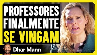 Professores Finalmente Se Vingam | Dhar Mann Studios