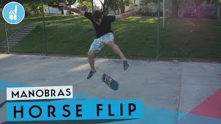 Como mandar Horse flip | Sobreskate
