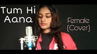 Tum Hi Aana (Female Cover) by Kajal Sharma | Marjaawan | Jubin Nautiyal | Kunaal Verma | Full song