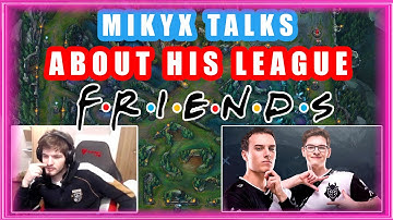 G2 Mikyx About His League LEC Friends