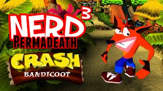 Nerd³ Permadeath! - Crash Bandicoot
