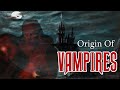 Vampires origines et histoire relle