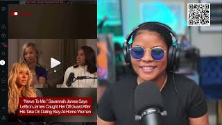 Savannah James Responds to Lebron Not Wanting A Lazy Woman