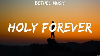 Bethel Music - Holy Forever (Lyrics) CAIN, Jeremy Camp, Cody Carnes